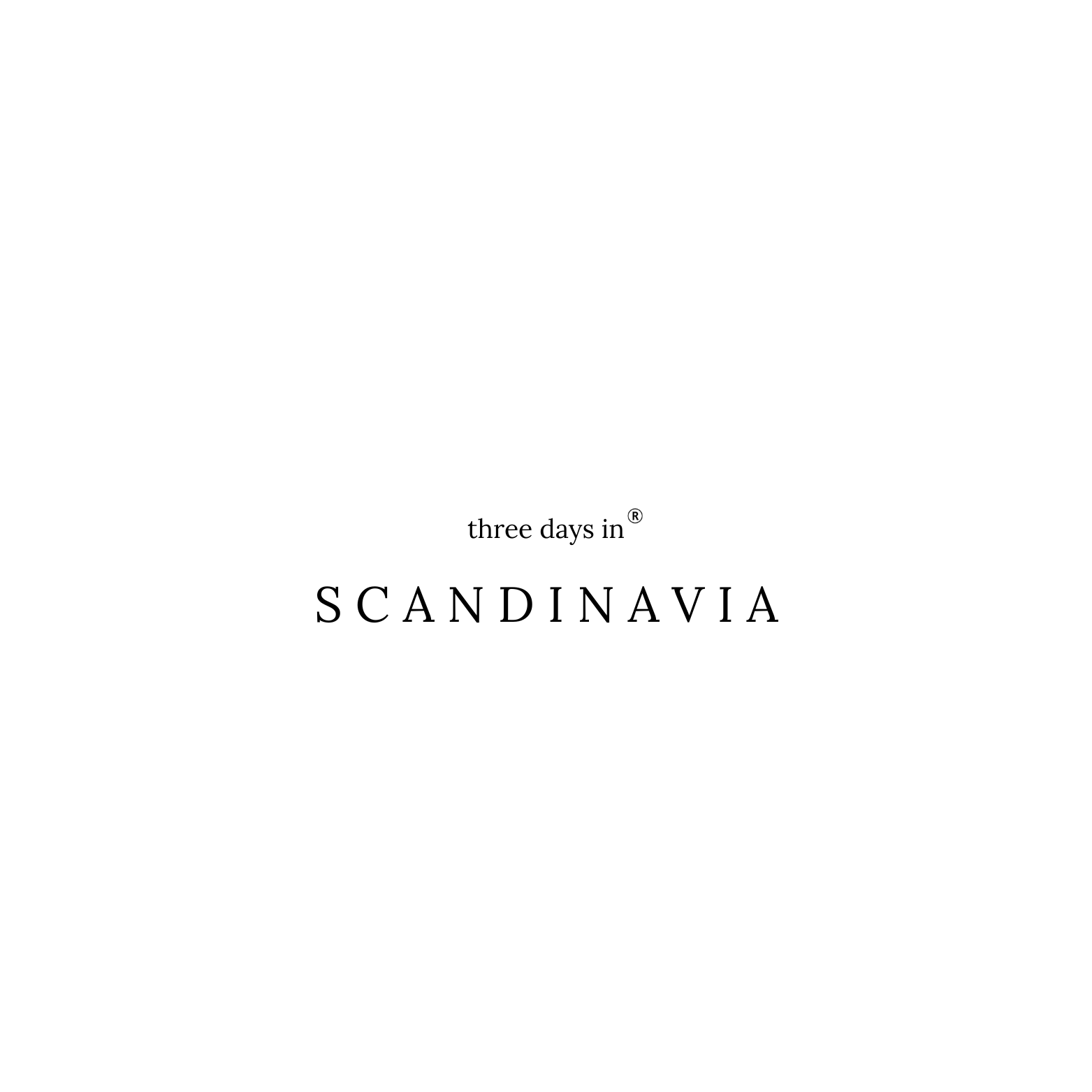 three days in Scandinavia®